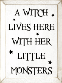 A Witch Lives Here Little Monsters Wood Sign (Color: Old Cottage White)