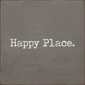 Happy Place. (Color: Old Anchor Gray)