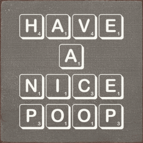 Have A Nice Poop (Color: Anchor Gray)