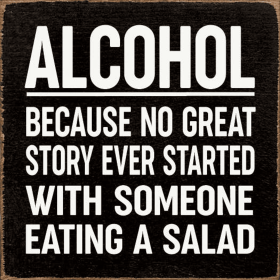 Alcohol - Because no great story ever started with... (Color: Old Black)
