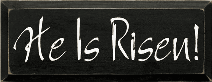 He is Risen Wood Sign (Color: Old Black)