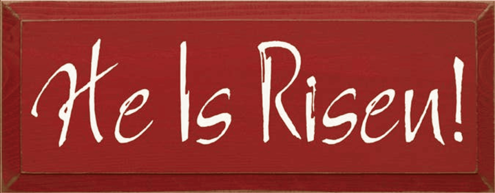 He is Risen Wood Sign (Color: Old Red)