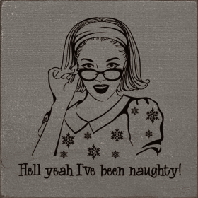 Hell yeah I've been naughty! (Color: Old Anchor Gray)