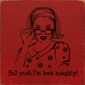Hell yeah I've been naughty! (Color: Old Red)