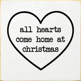 All Hearts Come Home At Christmas (Color: Old Cottage White)