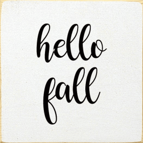 hello fall (Color: Old Cottage White, size: 7x7)