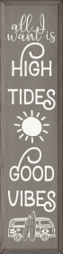 All I want is high tides and good vibes (Color: Old Anchor Gray)