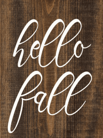 Hello Fall.. (Color: Walnut Stain, size: 9x12)