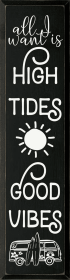 All I want is high tides and good vibes (Color: Old Black)