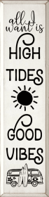 All I want is high tides and good vibes (Color: Old Cottage White)