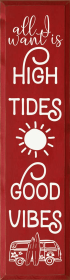 All I want is high tides and good vibes (Color: Old Red)