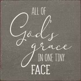 All Of God's Grace In One Tiny Face (Color: Anchor Gray)