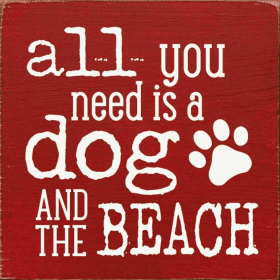All you need is a dog and the beach (Color: Old Red)