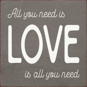 All you need is LOVE is all you need (Color: Old Anchor Gray)