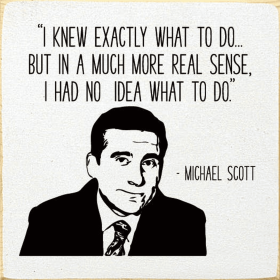 "I Knew Exactly What To Do... But In A Much More Real Sense.." (Color: Old Cottage White)