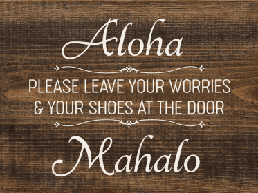 Aloha Leave Shoes at Door Wood Sign (Color: Dark Walnut with White)
