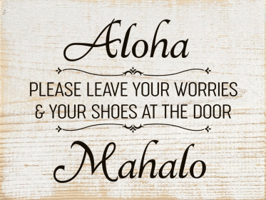 Aloha Leave Shoes at Door Wood Sign (Color: Sanded White with Black)