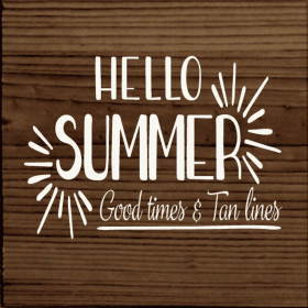 Hello summer, good time & tan lines (Color: Walnut Stain)