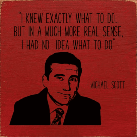 "I Knew Exactly What To Do... But In A Much More Real Sense.." (Color: Old Red)