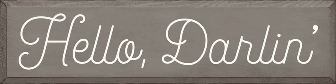 Hello, Darlin' (Color: Old Anchor Gray)