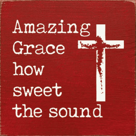 Amazing Grace How Sweet The Sound (Color: Old Red)
