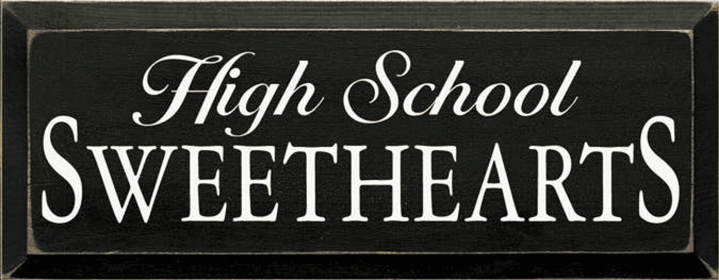 High School Sweathearts Wood Sign (Color: Old Black)