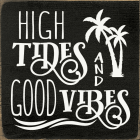 High Tides and Good Vibes Wood Sign (Color: Old Black)