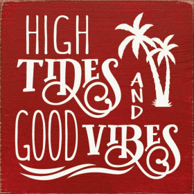 High Tides and Good Vibes Wood Sign (Color: Old Red)