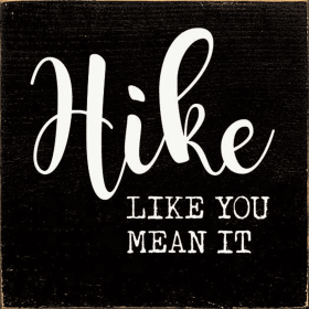 Hike like you mean it (Color: Old Black)