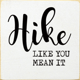 Hike like you mean it (Color: Old Cottage White)