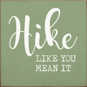 Hike like you mean it (Color: Old Sage)