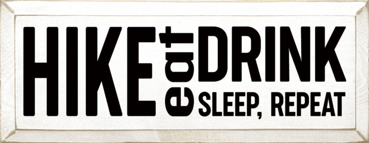 Hike-Eat-Drink-Sleep-Repeat (Color: Old Cottage White)