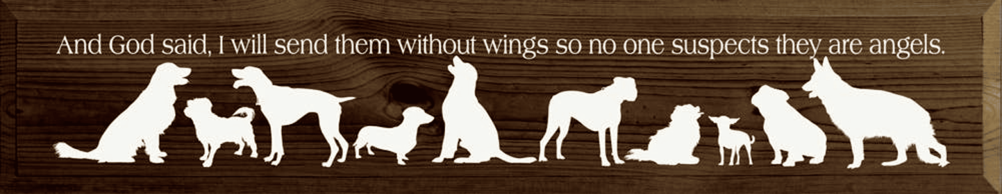 And God Said, I Will Send Them Without Wings... (Color: Walnut Stain)