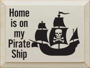 Home Is On My Pirate Ship (Color: Ivory)