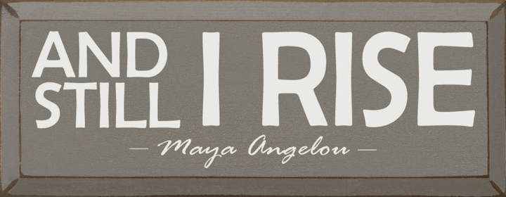 And Still I Rise Wood Sign (Color: Old Anchor Gray)