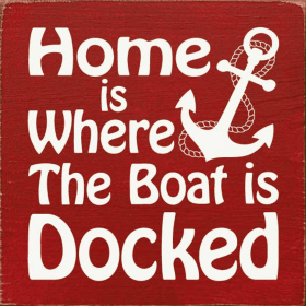 Home is where the boat is docked (Color: Red)