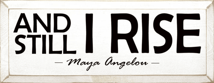 And Still I Rise Wood Sign (Color: Old Cottage White)