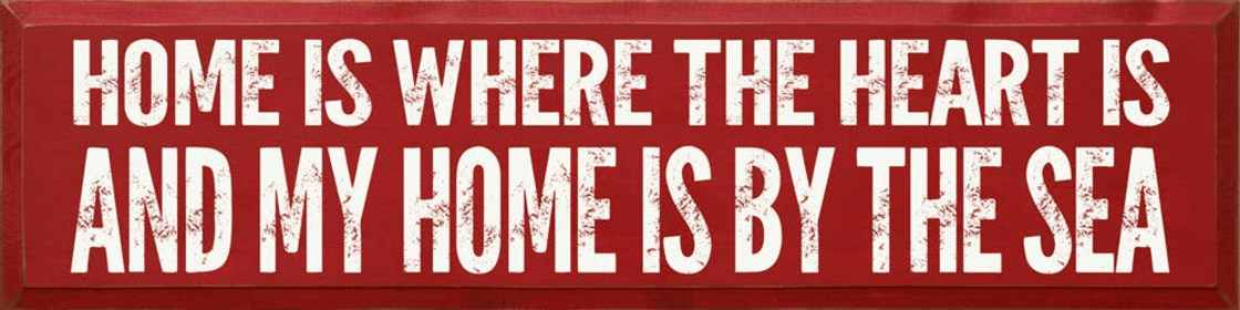 Home is where the heart is, and my home is by the sea -block (Color: Old Red)