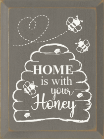 Home is with your honey (Bee hive) (Color: Anchor Gray)