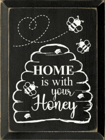 Home is with your honey (Bee hive) (Color: Black)