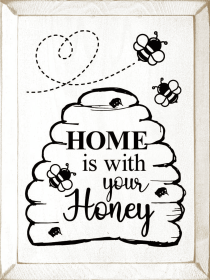 Home is with your honey (Bee hive) (Color: Cottage White)