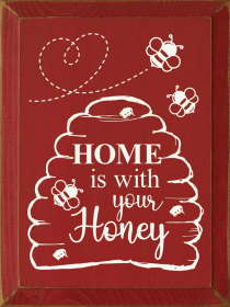 Home is with your honey (Bee hive) (Color: Red)