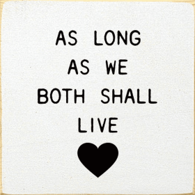 As Long As We Both Shall Live (Color: Old Cottage White, size: small)