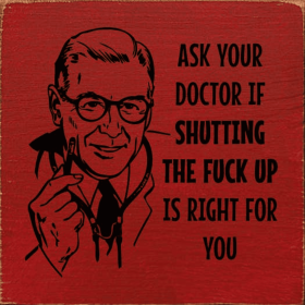 Ask your doctor if shutting the fuck up is right for you (Color: Old Red)