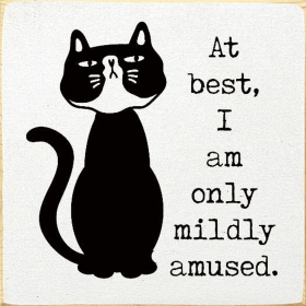 At best, I am only mildly amused. (Cat) (Color: Cottage White)