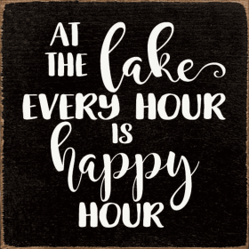 At The Lake Every Hour Is Happy Hour (Color: Black, size: Standard)