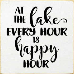 At The Lake Every Hour Is Happy Hour (Color: Cottage White, size: Standard)