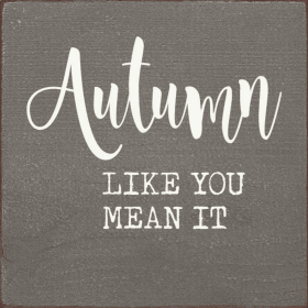 Autumn like you mean it (Color: Old Anchor Gray)