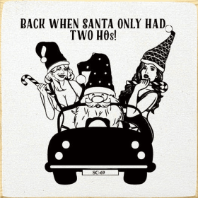 Back when Santa only had two hos! (Color: Old Cottage White)