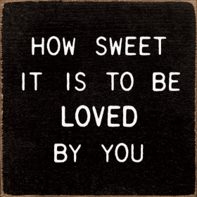 How sweet it is to be loved by you (Color: Old Black)
